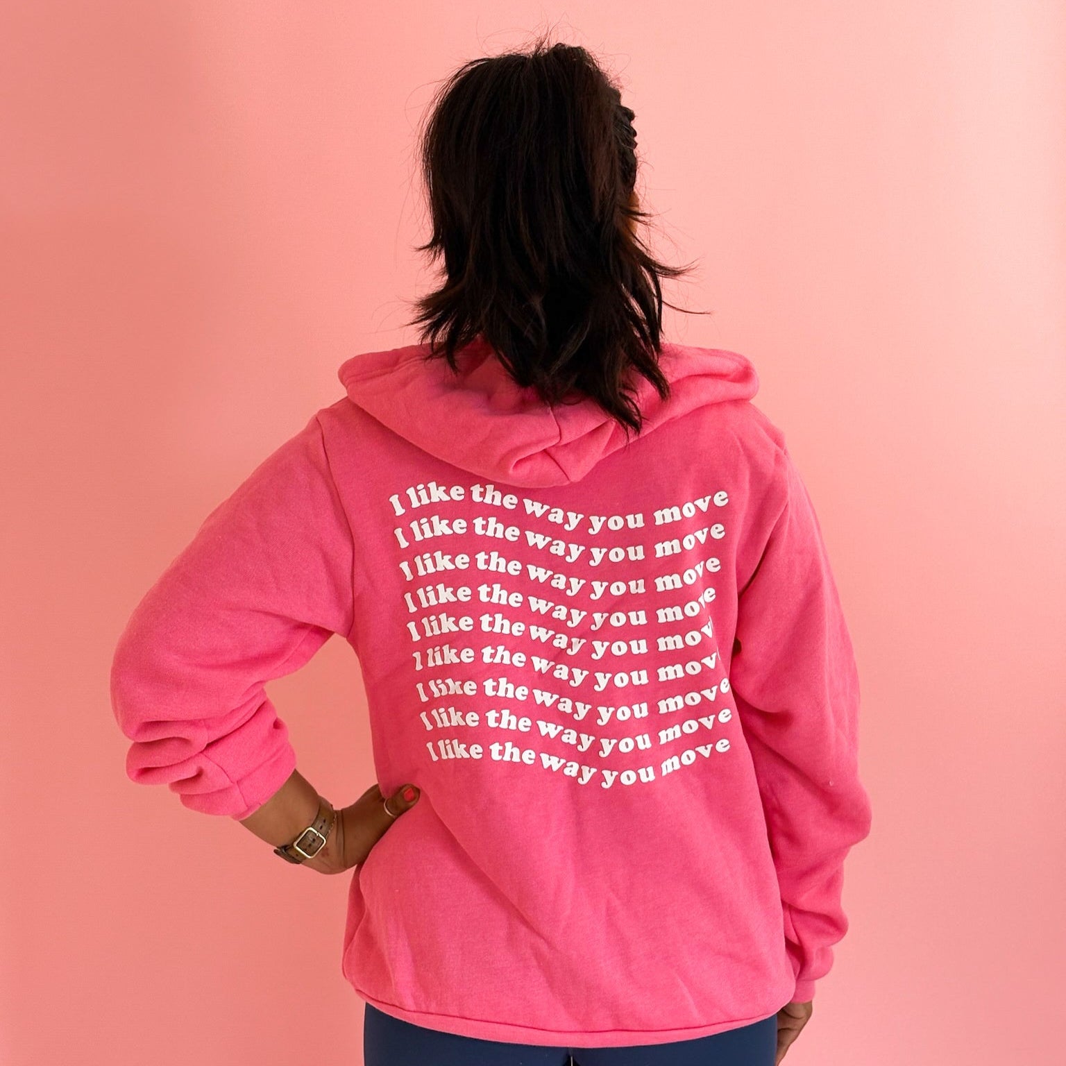 I like the way you move tagline on back of hoodie zip sweatshirt